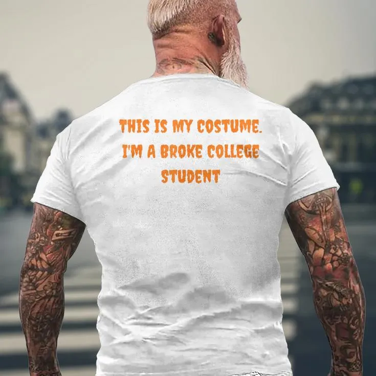 This Is My Costume Broke College Student Halloween Men's T-shirt Back Print