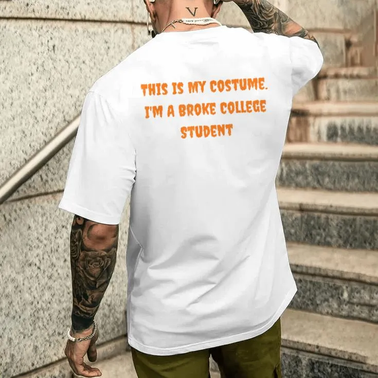 This Is My Costume Broke College Student Halloween Men's T-shirt Back Print